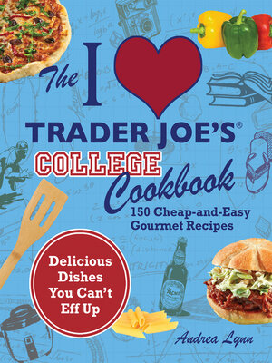 cover image of The I Love Trader Joe's College Cookbook